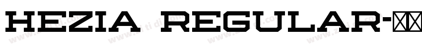 Hezia Regular字体转换 Hezia Regular字体转换